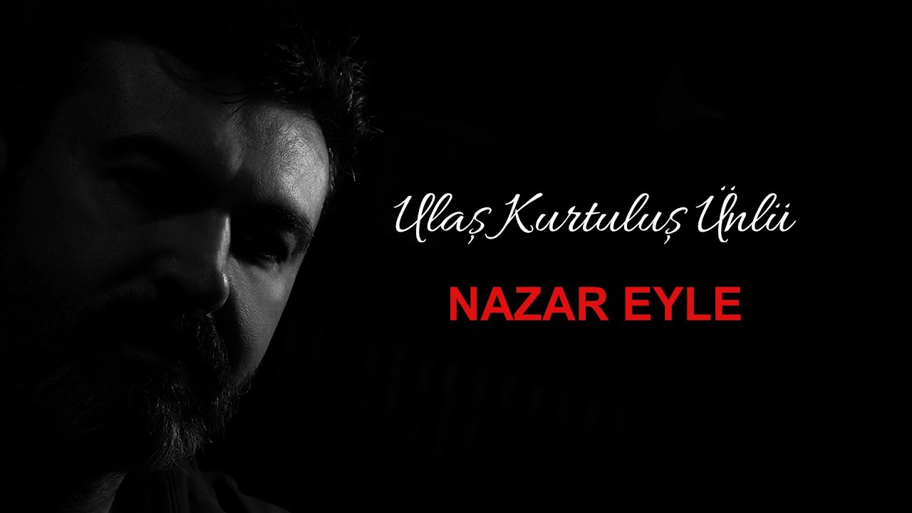 Ulaş Kurtuluş ÜNLÜ - Nazar Eyle