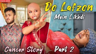 Do Lafzon Mein Likhdi | Cancer Story Part 2 | Heart Touching | Emotional Story | Cancer Pregnant