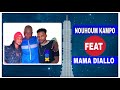 NOUHOUM KAMPO FEAT MAMA DIALLO NOUHOUM KAMPO FEAT MAMA DIALLO