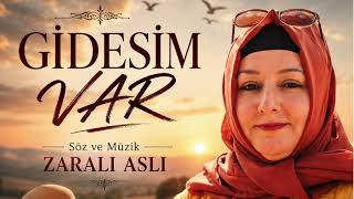 Zaralı Aslı Gidesim Var