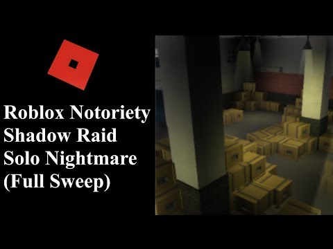 roblox notoriety shadow raid solo stealthloud