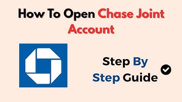 How To Open Chase Joint Account – Shared Banking Step-by-Step