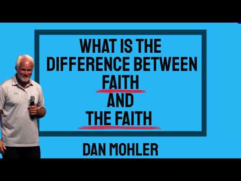 ✝️ What is the difference between Faith and The Faith - Dan Mohler
