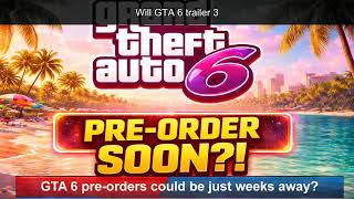 Gta 6 Pre-Orders Are Finally Coming Heres When