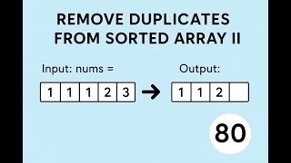Remove duplicate from sorted array II  - Leetcode 80(Two Pointers)