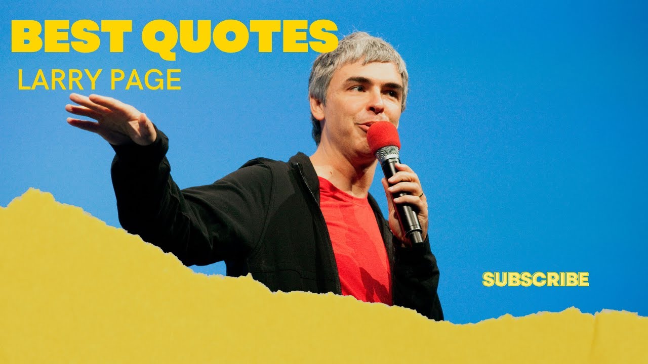 BEST QUOTES LARRY PAGE