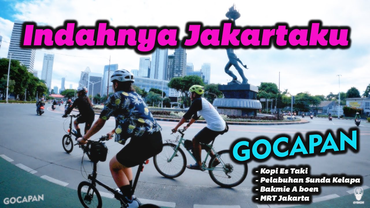 GOWES : GOCAPAN DI DALKOT JAKARTA