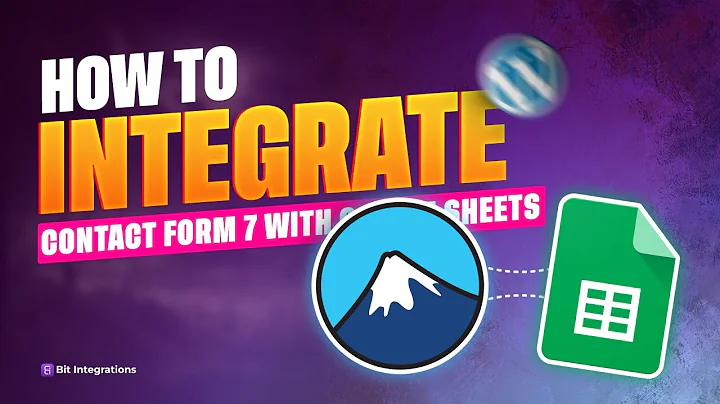 Integrating Contact Form 7 with Google Sheets | Step-by-Step Tutorial | Bit Integrations