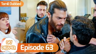 Day Dreamer | Early Bird in Tamil Dubbed - Episode 63 | Erkenci Kus | Turkish Dramas