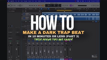 Making A DARK Trap Beat In 10 Minutes or Less In Logic Pro 11 - Mixing Tips