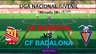 CE MANRESA vs CF BADALONA【LIGA NACIONAL JUVENIL 2021/2022_JORNADA 28】