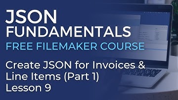 JSON Training for FileMaker - Create JSON for Invoices & Line Items - Part 1 (JSON Fundamentals #9)