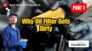 Why Your Oil Filter Gets Dirty (And How to Prevent It) | Part 1