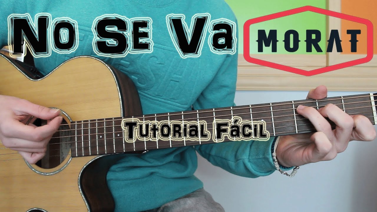 C mo Tocar No Se Va Morat En Guitarra TUTORIAL F CIL YouTube c-mo-tocar-no-se-va-morat-en-guitarra-tutorial-f-cil-youtube
