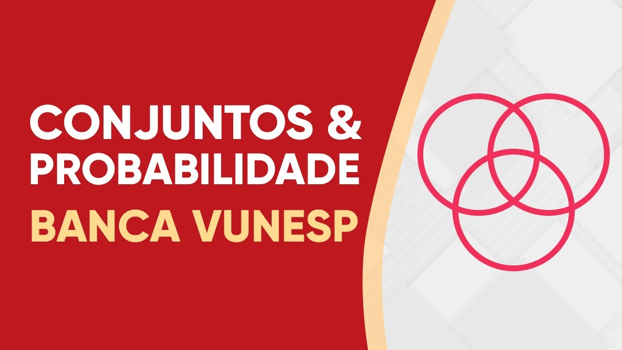 VUNESP 2023 - CONJUNTOS E PROBABILIDADE