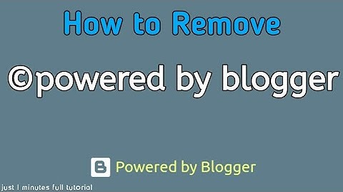 How To Remove Powered By Blogger
