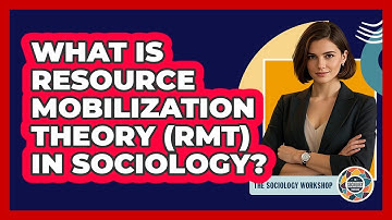What Is Resource Mobilization Theory (RMT) In Sociology? - The Sociology Workshop