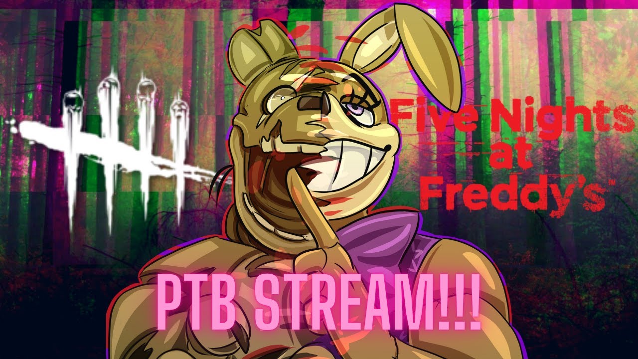 0 days until the party... ~ FNAF X DEAD BY DAYLIGHT PTB STREAM!!! - YouTube