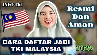 SYARAT DAN PROSES PENDAFTARAN JADI TKI MALAYSIA 2022 #tkimalaysia #infotki
