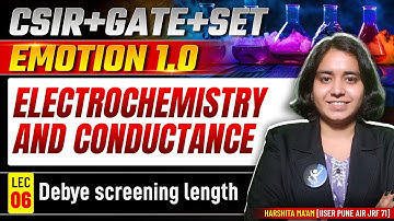 Debye screening length | Electrochemistry And Conductance | CSIR NET Chemistry