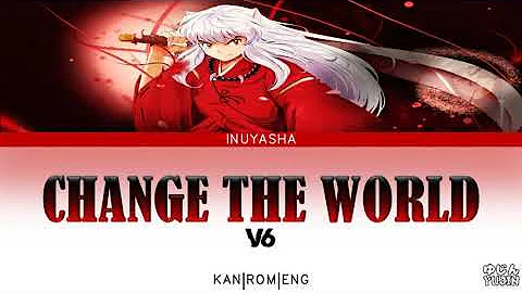 V6 Change The World Lyrics