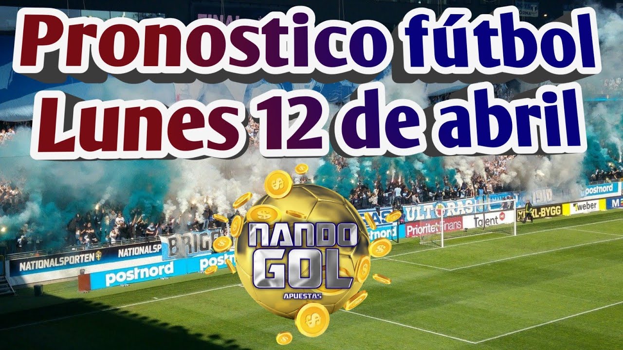 PRONOSTICOS DEPORTIVOS HOY PRONOSTICOS DE FUTBOL GRATIS LUNES 12 DE ABRIL YouTube