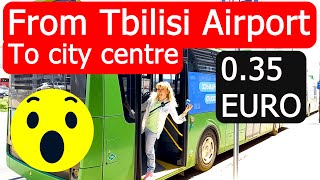 💰Cheap & Easy From Tbilisi Airport to the City (0.35 euro) | Tbilisi International Airport | 2023 screenshot 2