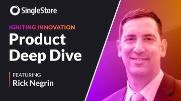 Deep Dive into New Capabilities of SingleStore