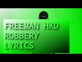 Freeman HKD Robbery lyrics