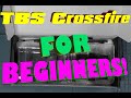 TBS Crossfire Absolute Beginner - TBS Agent and Betaflight Setup