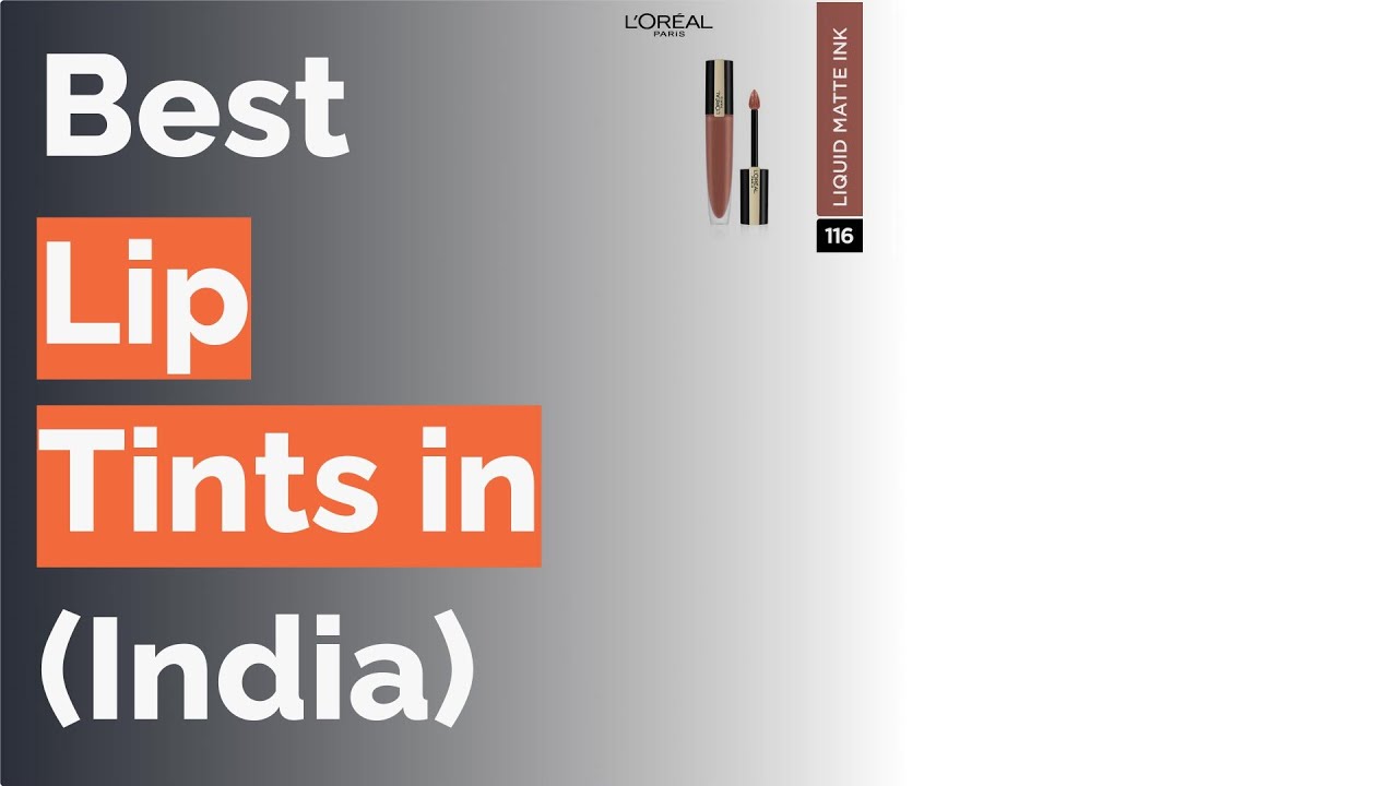 🌵 10 Best Lip Tints in India