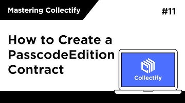 [Mastering Collectify] How to Create a PasscodeEdition Contract