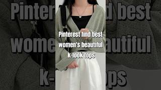 Pinterest find best beautiful k-look tops??✨?❤️ trendingshorts koreanbeautyhack shortvideo love