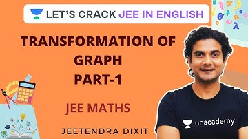 Transformation Of Graphs Part-1 | JEE Maths | IIT-JEE 2021 | Jeetenra Dixit