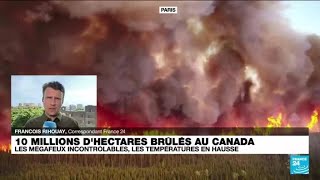 Canada : la barre des 10 millions d'hectares brûlés est franchie • FRANCE 24