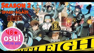 Osu! Fire Force season 2 OP 4.6★ [SPARK-AGAIN by AIMER]