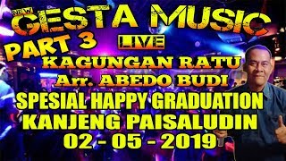 GESTA MUSIC LIVE KAGUNGAN RATU TERBARU (02-05-2019) PART 3 || Ahhhee