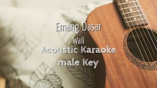 Emang Dasar - Wali - Acoustic Karaoke (Male Key)