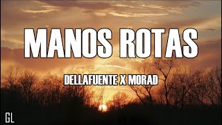 DELLAFUENTE & Morad - Manos Rotas (Lyric/Lyrics)