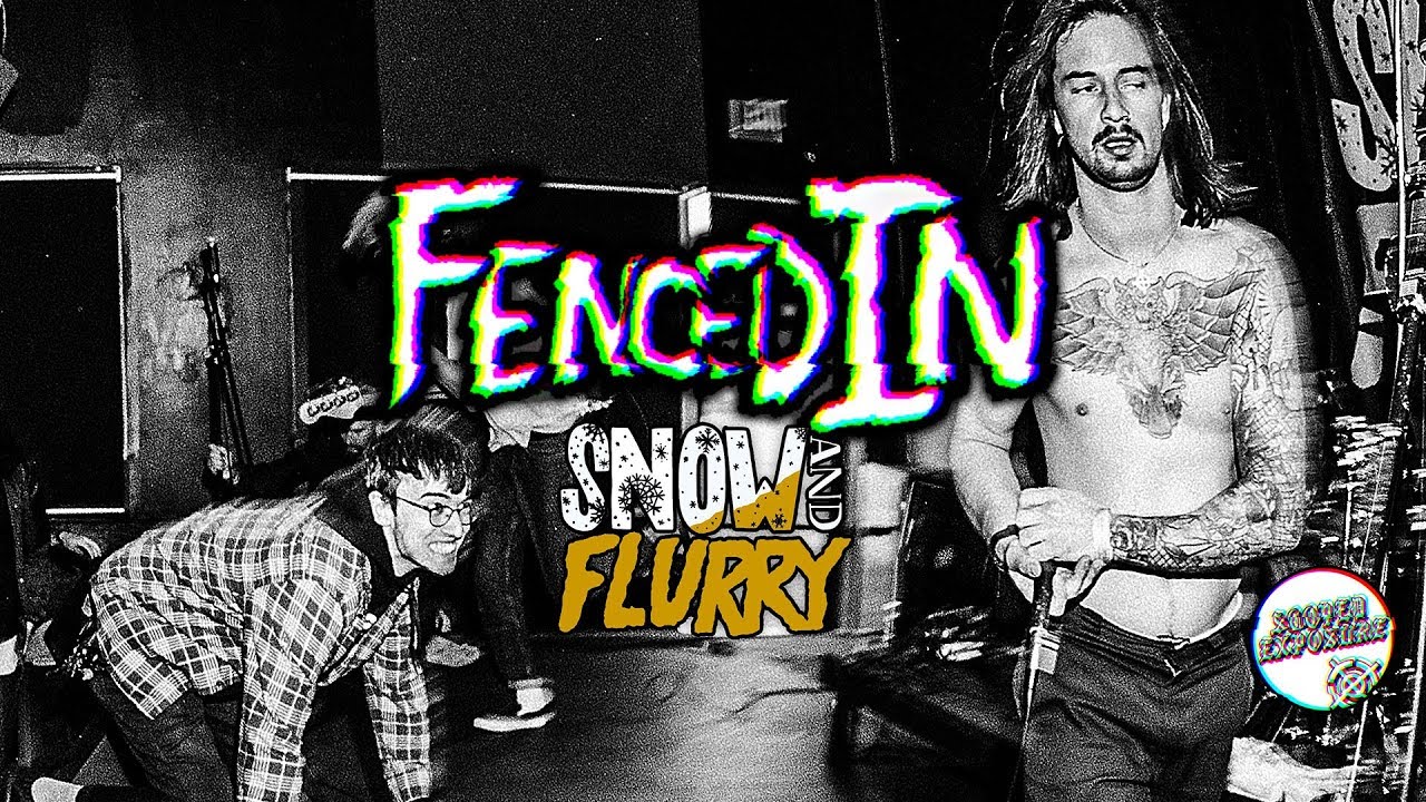 FENCED IN - Snow and Flurry Fest 2019
