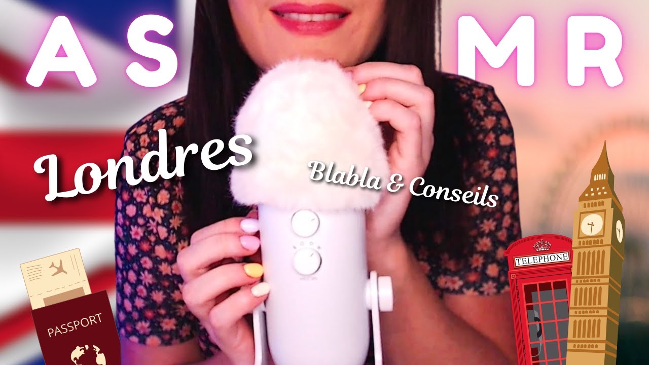 ASMR FR / 3 JOURS A LONDRES / BLABLA, CONSEILS & FLUFFY 🇬🇧
