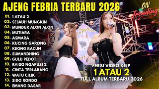 AJENG FEBRIA - 1 ATAU 2 - SEJAUH MUNGKIN - MUNDUR ALON ALON - FULL ALBUM DANGDUT KOPLO TERBARU 2026