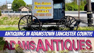 Antiquing in Adamstown Lancaster County! The Antiques Capital of the US