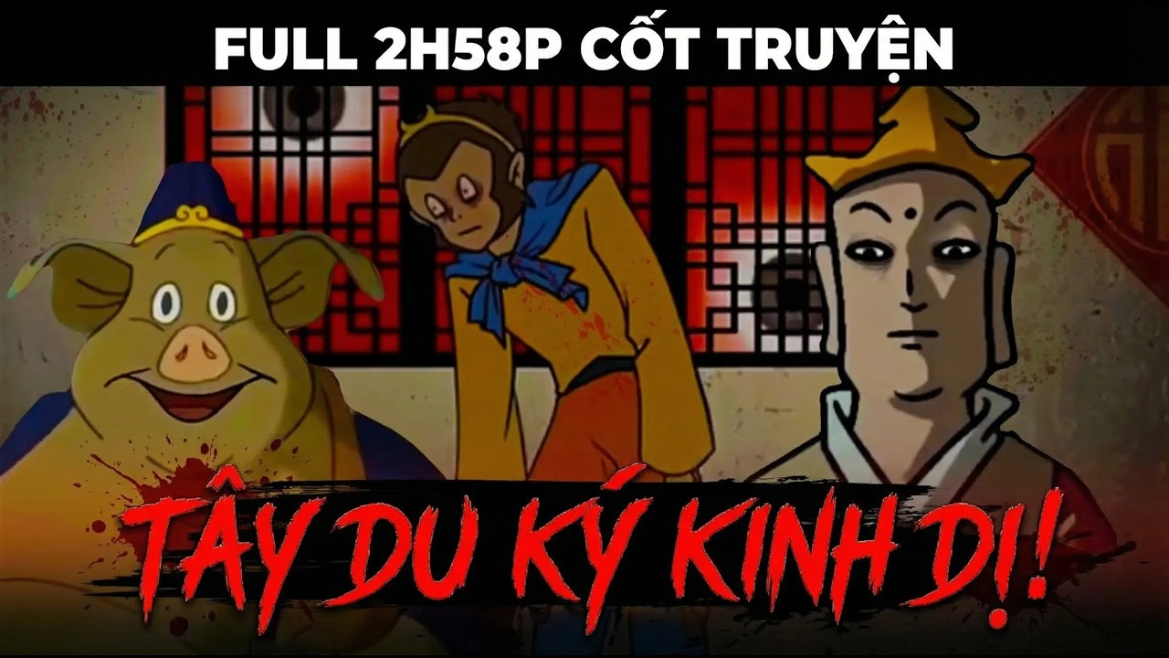(BẢN FULL 2H58P) TRỌN BỘ CỐT TRUYỆN TÀ DU KÝ - TÂY DU KÝ PHIÊN BẢN KINH DỊ!