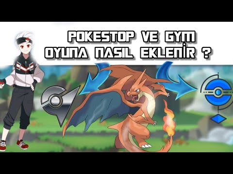 Pokestop ve GYM Pokemon Go’ya Nasıl Eklenir? Türkçe Rehber