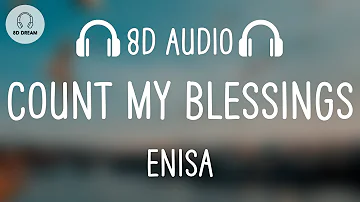 Enisa - Count My Blessings (8D AUDIO)