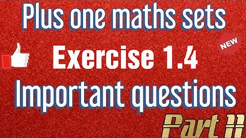 Sets | Exercise 1.4 | Plus one maths | Chapter 1 | Malayalam | One step learning tips