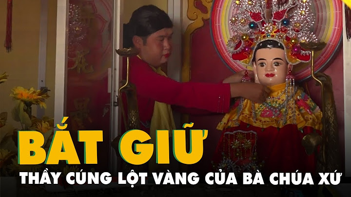 Bắt thầy cúng lột dây chuyền hơn một lượng vàng của Bà Chúa xứ