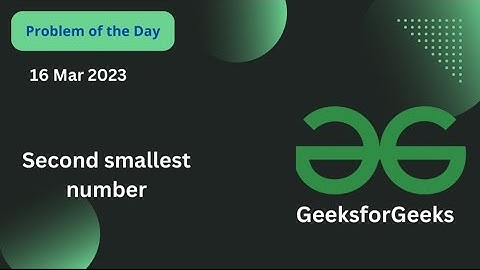 16 March 2023 || Second Smallest Number|| Java || GFG - Problem of the day || @POTD