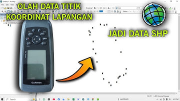 Cara olah titik koordinat GPS menjadi SHP